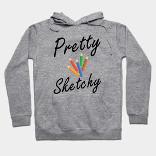 Artist - Pretty Sketchy Hoodie